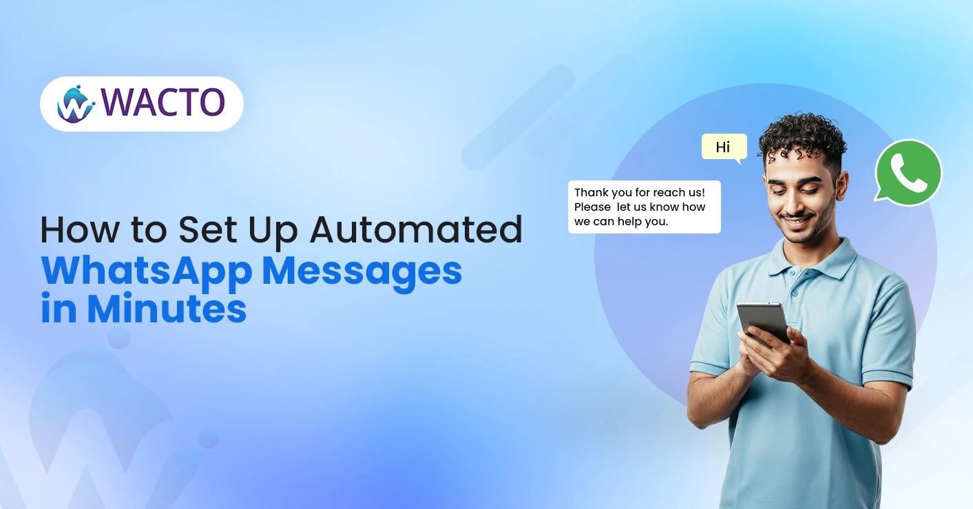 How to Set Up Automated WhatsApp Messages in Minutes