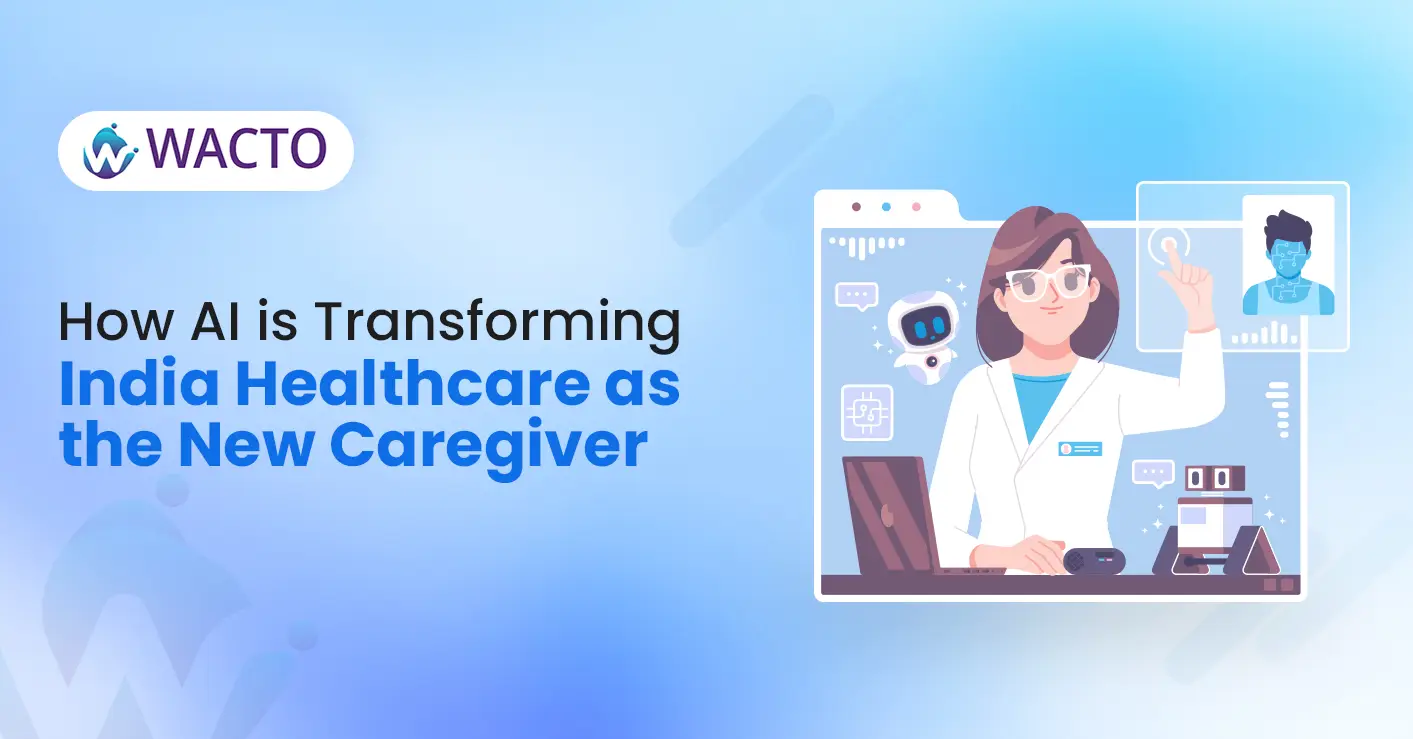 How AI is Transforming India’s Healthcare as the New Caregiver