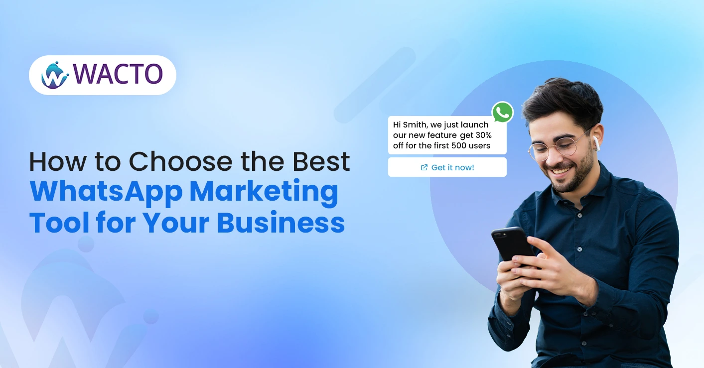 How to Choose the Best WhatsApp Marketing Tool for Your Business