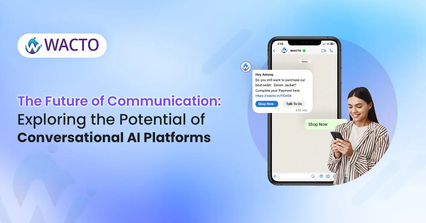 The Future of Communication: Exploring the Potential of Conversational AI Platforms