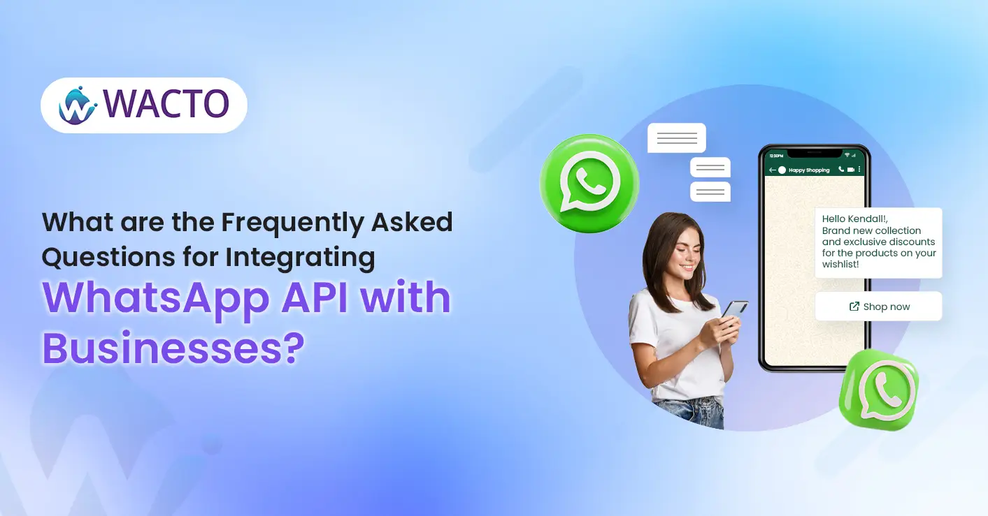 What are the Frequently Asked Questions for Integrating WhatsApp API with Businesses?