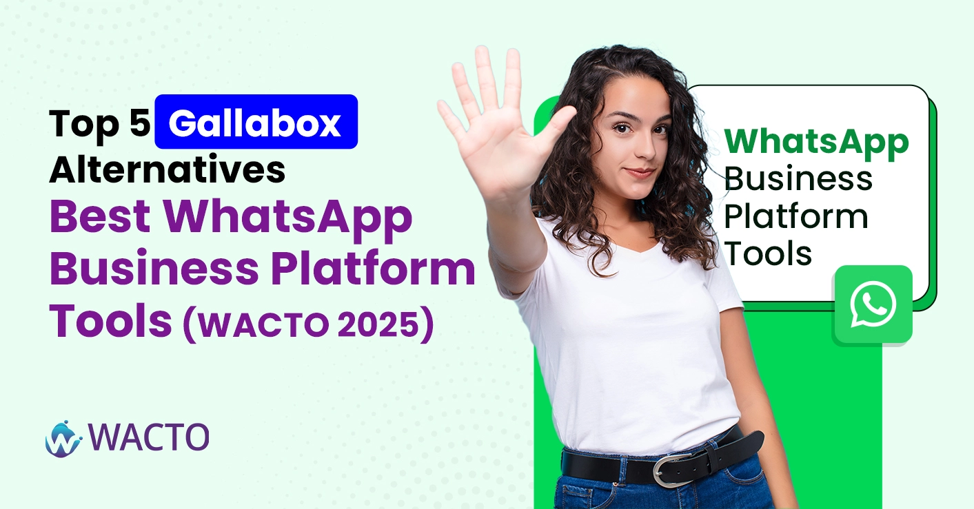 Top 5 Gallabox Alternatives – Best WhatsApp Business Platform Tools (Wacto 2025)