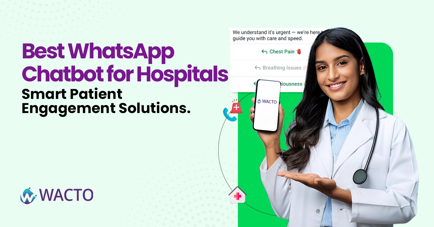 Best WhatsApp Chatbot for Hospitals – Smart Patient Engagement Solutions