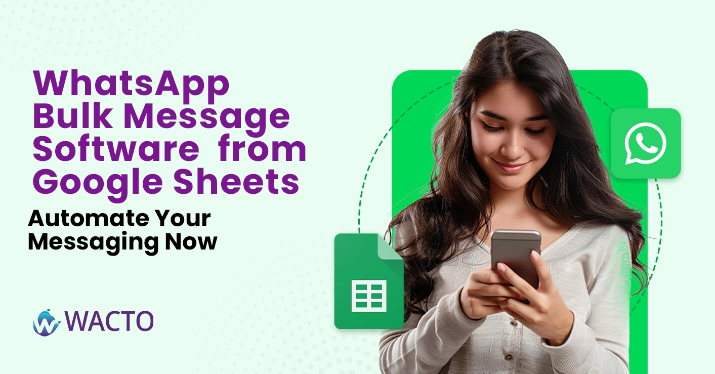 WhatsApp Bulk Message Software from Google Sheets: Automate Your Messaging Now